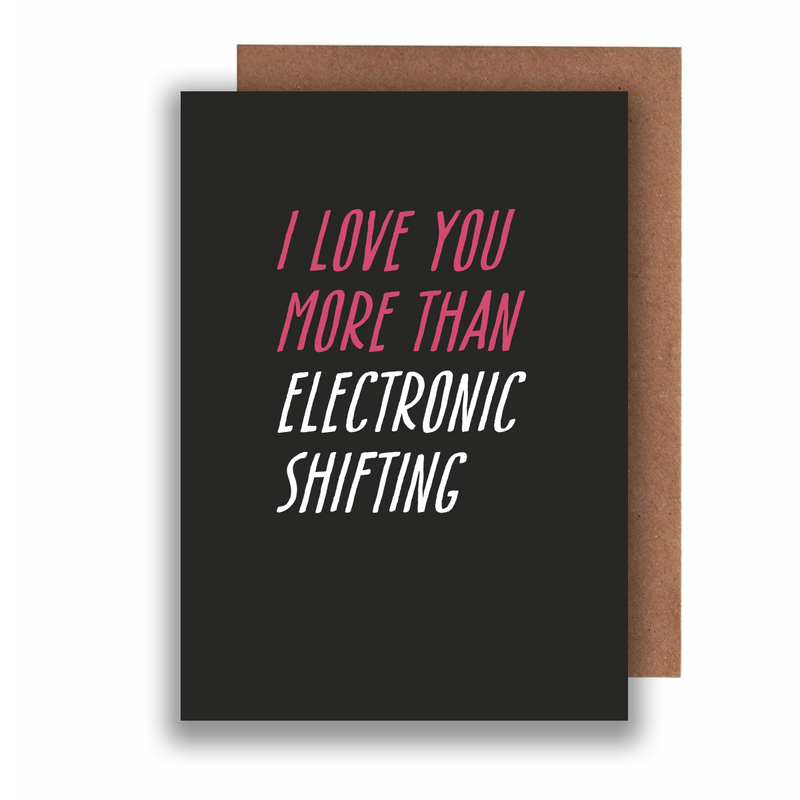 Electronic Shifting - Honest Valentines Card