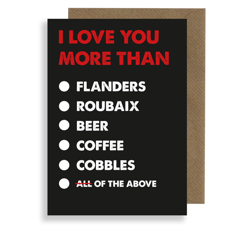 Love You More Than - Honest Valentines Card