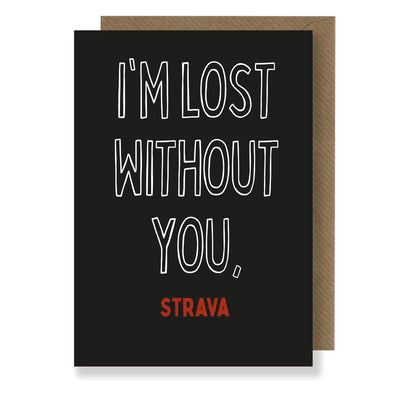 Lost Without You - Honest Valentines Card