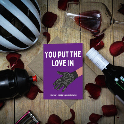 You Put the Love - Honest Valentines Card